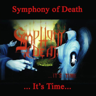 SYMPHONY OF DEATH ...It's Time... [CD]