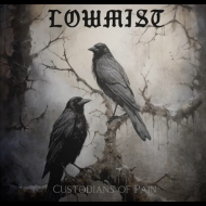 LOWMIST Custodians of Pain (digipak) [CD]