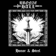 BRONZE HALL Honor & Steel [CD]