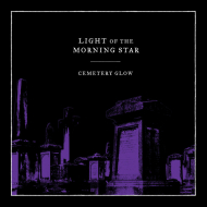 LIGHT OF THE MORNING STAR Cemetery Glow (BLACK) [VINYL 12"]