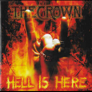 THE CROWN Hell Is Here [CD]