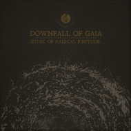 DOWNFALL OF GAIA Ethic Of Radical Finitude (DIGIPACK) [CD]