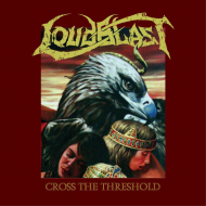 LOUDBLAST Cross The Threshold DIGIPACK [CD]