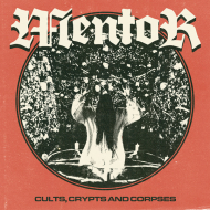 MENTOR Cults, Crypts and Corpses  [CD]