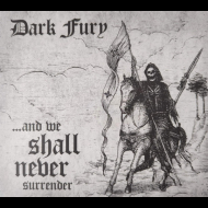 DARK FURY ...and We Shall Never Surrender DIGIPAK [CD]