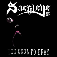 SACRILEGE B.C. Too Cool to Pray [CD]