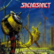 SACROSANCT Truth is What Is [CD]