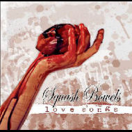 SQUASH BOWELS Love Songs  [CD]