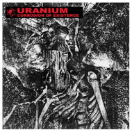 URANIUM Corrosion Of Existence DIGIPAK [CD]