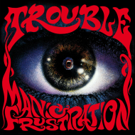 TROUBLE Manic Frustration , PRE-ORDER [CD]