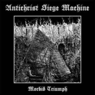 ANTICHRIST SIEGE MACHINE Morbid Triumph [CD]