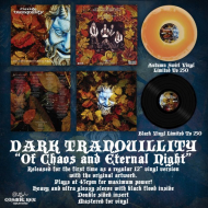 DARK TRANQUILLITY Of Chaos And Eternal Night LP BLACK , PRE-ORDER [VINYL 12']