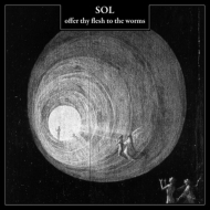 SOL Offer Thy Flesh To The Worm DIGISLEEVE [CD]