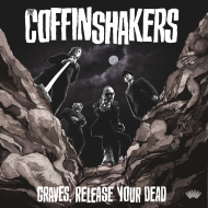 THE COFFINSHAKERS Graves, Release Your Dead [CD]