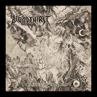 BLOODTHIRST Chalice Of Contempt [CD]