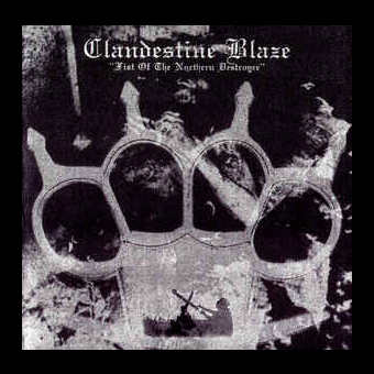 CLANDESTINE BLAZE Fist Of The Northern Destroyer [CD]