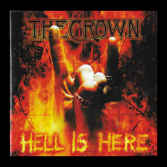 THE CROWN Hell Is Here [CD]