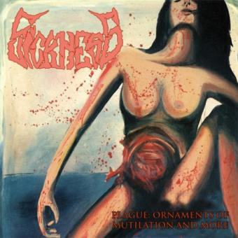 SICKNESS Plague: Ornaments Of Mutilation And More [CD]