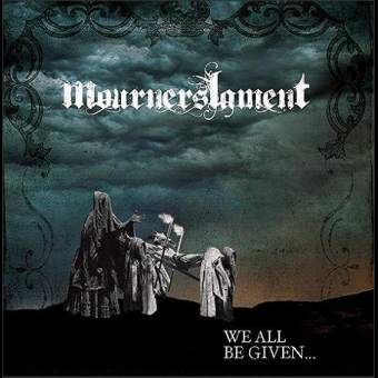 MOURNERS LAMENT We All Be Given [CD]