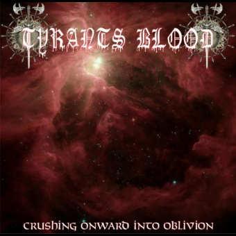 TYRANTS BLOOD Crushing Onward Into Oblivion [CD]