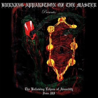 BURNING APPARITIONS OF THE MASTER The Bellowing Echoes Of Absurdity: Demo III LP BLACK [VINYL 12"]