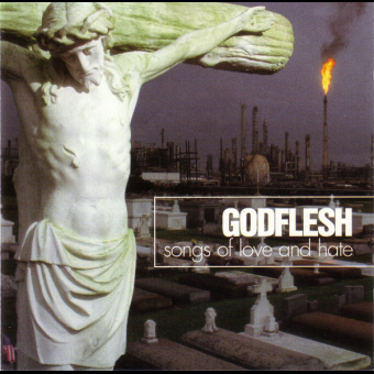 GODFLESH Songs Of Love And Hate [CD]