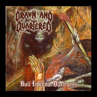 DRAWN AND QUARTERED Hail Infernal Darkness [CD]