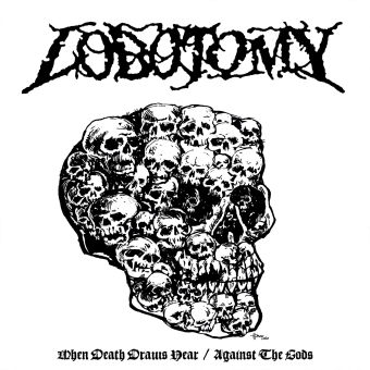 LOBOTOMY When Death Draws Near / Against The Gods LP BLACK [VINYL 12"]