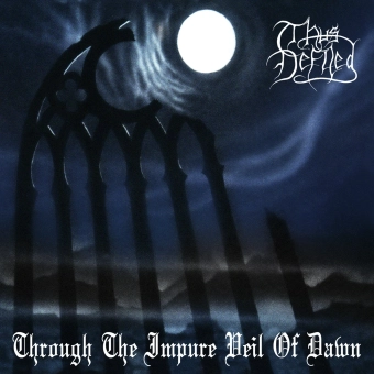 THUS DEFILED Through the Impure Veil of Dawn [CD]
