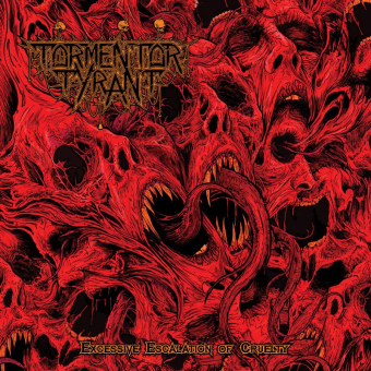 TORMENTOR TYRANT Excessive Escalation Of Cruelty [CD]